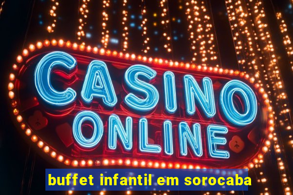 buffet infantil em sorocaba